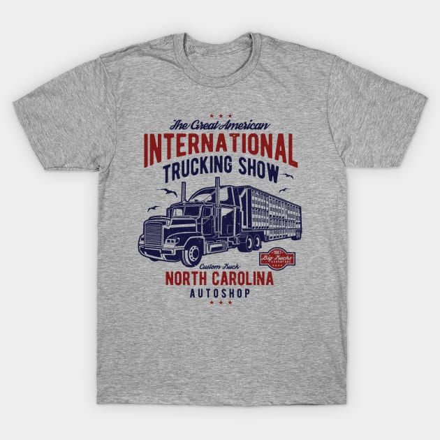 International Trucking Show T-Shirt by CasesTshirts